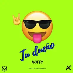 Tu Dueño - Single - Koffy Tu Dueño - Single - Koffy