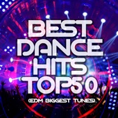 Best Dance Hits Top 50 (Edm Biggest Tunes) artwork