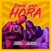 Dame una Hora (feat. El Nene Amenazzy) - Single