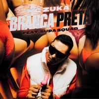 Branca Preta - Single - MC ZUKA & Supa Squad