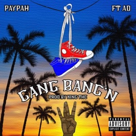 Gang Bang'n (feat. AD) Paypah
