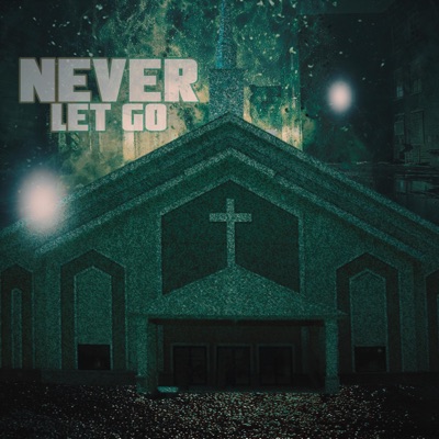 Never Let Go (feat. Lance Blake & IV Conerly) - Single