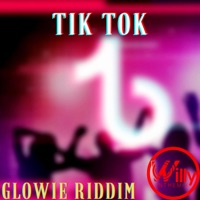 Tik Tok (feat. Jah Clarity) [Glowie Riddim] - Single - DjWillyintheMix