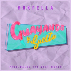 Guayando y Suelto Rokfella