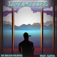 Live My Life (feat. Kanoa) [Live] - Single - Shock & Dash