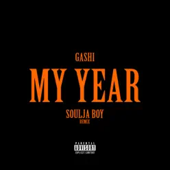 My Year REMIX (feat. Soulja Boy Tell 'Em) - Single - GASHI My Year REMIX (feat. Soulja Boy Tell 'Em) - Single - GASHI