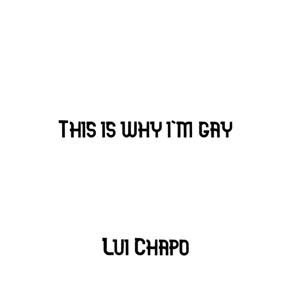 This Is Why I M Gay Feat Lil Roblox Single By Lui Chapo On Apple Music - im gay 2 roblox