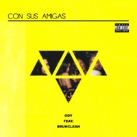Con Sus Amigas (feat. Bruhclean) - Single - ODY