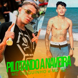 Pilotando a Naveira MC Dieguinho & MC CL