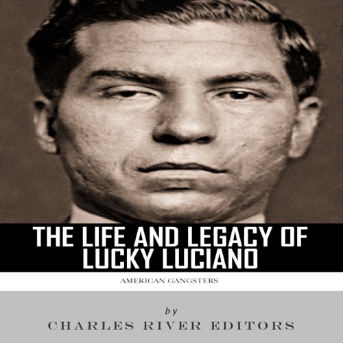 American Gangsters: The Life and Legacy of Lucky Luciano (Unabridged) cover