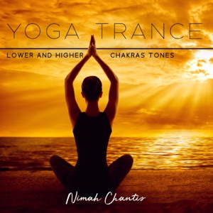 YOGA Trance: Lower and Higher Chakras Tones