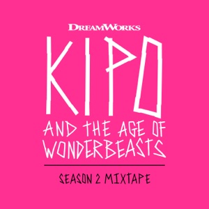 Kipo and the Age of Wonderbeasts (Season 2 Mixtape)