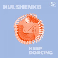 Keep Dancing - Single - Kulshenka
