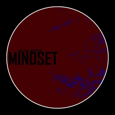 Listen to Mindset - Single by Michael Byrnns
