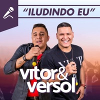 Iludindo Eu (Ao Vivo) - Single - Vitor & Versol