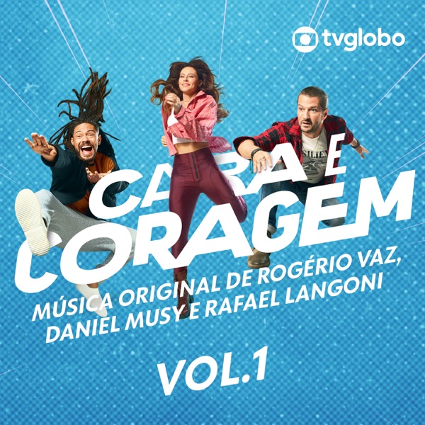 Cara e Coragem (Trilha Sonora Original), Vol. 1