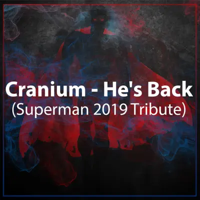 He's Back (Superman 2019 Tribute) [Extended Version] - Single - Cranium