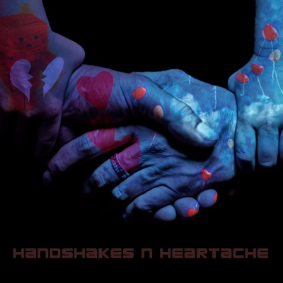 Handshakes N Heartache