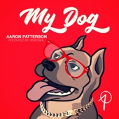 Aaron Patterson - My Dog