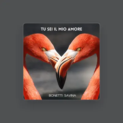 Listen to Bonetti Savina, watch music videos, read bio, see tour dates & more!