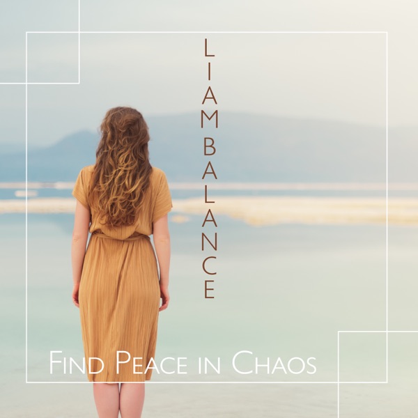 Find Peace in Chaos
