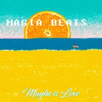 Maybe Is Love - Single - MagiaBeats