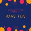 Have Fun (feat. The Iconic) - Single