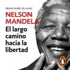 El largo camino hacia la libertad - Nelson Mandela