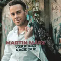 Verrückt nach dir — Martin März