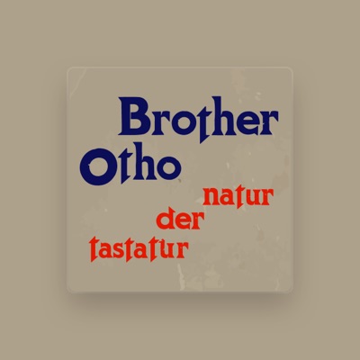 Brother Otho: песни, клипы, биография, даты выступлений и многое другое.