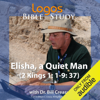 Elisha, a Quiet Man (2 Kings 1: 1-9: 37) - Dr. Bill Creasy