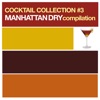 Cocktail Collection, Vol. 3 (Manhattan Dry Compilation)