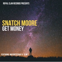 Get Money (feat. Mayorteeshay & Slim T) - Single - Snatch Moore