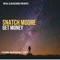 Get Money (feat. Mayorteeshay & Slim T) - Snatch Moore lyrics