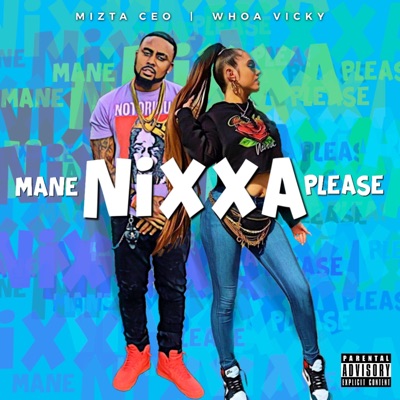 Mane Nixxa Please (feat. Whoa Vicky) - Single