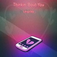 Thinkin' Bout You - Single - Lesplay