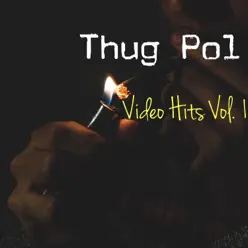 Video Hits, Vol. 1 - Thug Pol Video Hits, Vol. 1 - Thug Pol