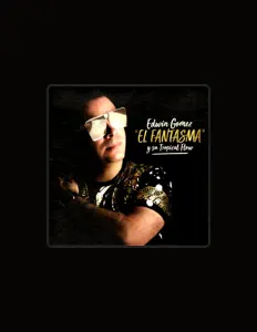 Dengarkan Edwin Gomez "El Fantasma", tonton video musik, baca bio, lihat tanggal tur & lainnya!
