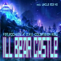 Ill Bear Castle (feat. DRE Colombian Raw & Ace Ha) - Single - Fat Pockets