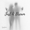 Just a Dream - Single