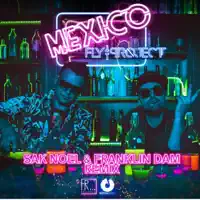 México (Sak Noel & Franklin Dam Remix) — Fly Project