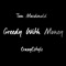 Greedy With Money (feat. Tom Macdonald) - CrazyCstyle lyrics