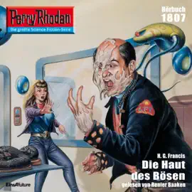 Die Haut des Bösen - Perry Rhodan - Erstauflage 1807 (Ungekürzt)