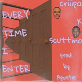 Every Time I Enter (feat. Scuttino) criiipa cognito