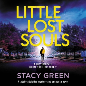 Little Lost Souls: A Lucy Kendall Crime Thriller, Book 2 (Unabridged)