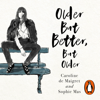 Older but Better, but Older - Caroline De Maigret & Sophie Mas