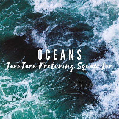 Oceans (feat. Squaw Lee) - Single