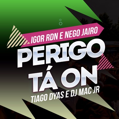 Perigo Ta On (feat. Dj Mac Jr) - Single