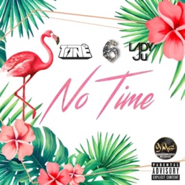 No Time (feat. Tone & Lady Ju) 6
