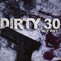 Dirty 30 - Single - RST Sly